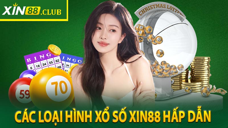 Các loại hình xổ số Xin88 hấp dẫn